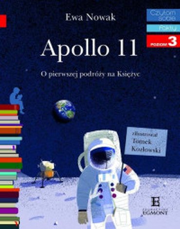 Egmont - Czytam sobie. Poziom 3. Apollo 11. O pierwszym lądowaniu na Księżycu