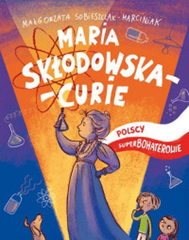 RM - Maria Skłodowska-Curie. Polscy superbohaterowie