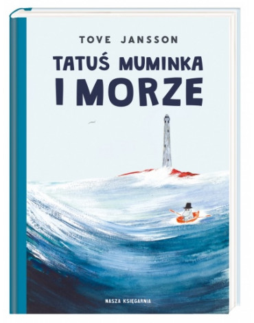 Nasza Księgarnia - Tatuś Muminka i morze